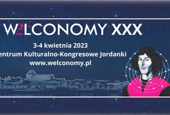 Zapraszamy na XXX Welconomy Forum in Toruń już 3-4 kwietnia 2023
